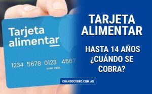 tarjeta alimentar hasta 14 años cuando se cobra
